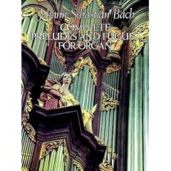 Complete Preludes and Fugues for Organ