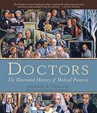 Doctors: The Illustrated History of Medical Pioneers