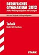 Abitur-Pr�fungsaufgaben Berufliche Gymnasien Baden-W�rttemberg. Mit L�sungen: Abitur-Pr�fungsaufgaben Berufliches Gymnasium Baden-W�rttemberg; Technik ... mit L�sungen zur Energietechnik