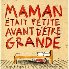Maman etait petite avant d'�tre grande