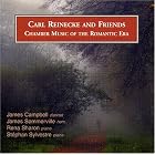 Carl Reinecke and Friends: Chamber Music of the Romantic Era by  James Campbell, Norbert Burgmuller, Felix Mendelssohn, Carl Reinecke, and Robert Schumann 