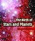 The Birth of Stars and Planets