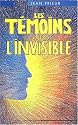 Les t&eacute;moins de l'invisible
