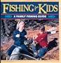 Fishing for Kids: A Family Fishing Guide (Outdoors Kids)