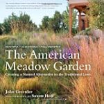 The American Meadow Garden: Creating...