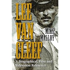 Lee Van Cleef: A Biographical, Film and Television Reference