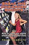Break the One-Armed Bandits