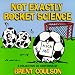 Not Exactly Rocket Science