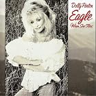 Click here to buy Eagle When She Flies by  Dolly Parton .