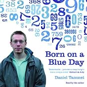 Born on a Blue Day: A Memoir of Asperger's and an Extraordinary Mind | [Daniel Tammet]