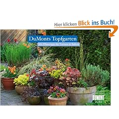 DuMonts Topfgarten 2012. Brosch�renkalender: Mit Pflanztipps f�r Terrasse und Balkon