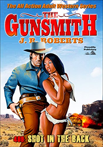 Shot in the Back (A Gunsmith Western Book 409)