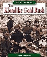 The Klondike Gold Rush (We the People) (We the People)