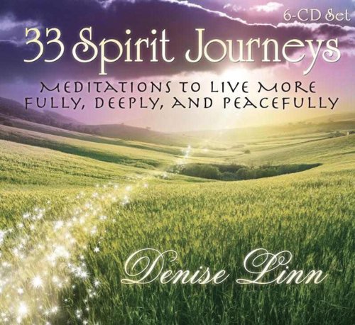 33 spirit journeys meditations to live more fully deeply and peacefully