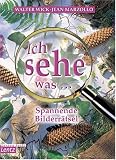 Ich sehe was ... Spannende Bilderr�tsel - Walter Wick
