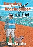 Barnabas the beachcomber and the oil slick