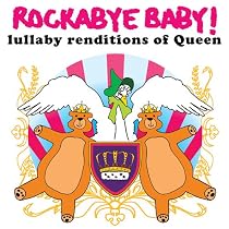 Rockabye Baby! Lullaby Renditions of Queen