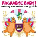 Rockabye Baby! Lullaby Renditions of Queen