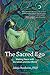 The Sacred Ego: Making Peace with Ourselves and Our World (Sacred Activism)