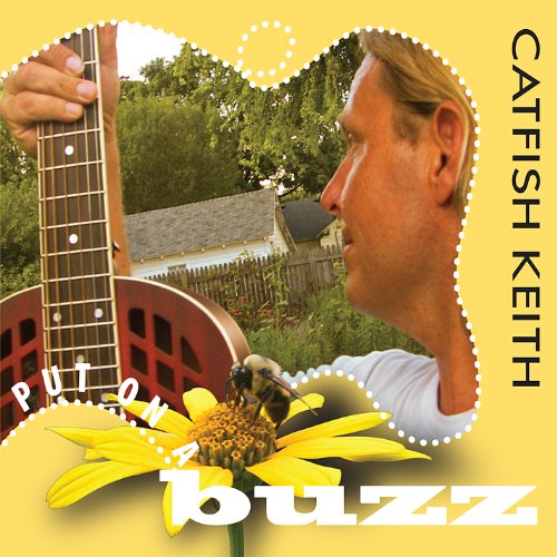 Catfish Keith - Put On A Buzz - Zortam Music