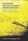 Preventing violence against women and girls : educational work with children and young people