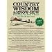 Country Wisdom & Know-How: A Practical Guide to Living off the Land