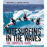 kitesurfing in the waves the complete guide