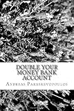 Double Your Money Bank Account: Quick And Easy Method To Increase Your Savings
