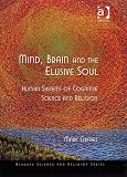 Mind, Brain and the Elusive Soul (Ashgate Science and Religion Series)