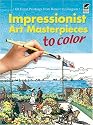 Impressionist Art Masterpieces to Color: 60 Great Paintings from Renoir to Gauguin