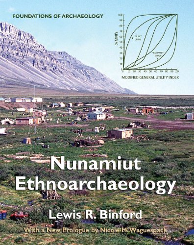Nunamiut Ethnoarchaeology (Foundations of Archaeology)