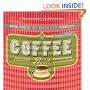 The Coffee Book: Anatomy of an Industry from Crop to the Last Drop, Revised and Updated Edition (Bazaar Book)