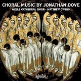 Dove: Choral Music (Bless The Lord O My Soul/ Missa Brevis/ I Am The Day)