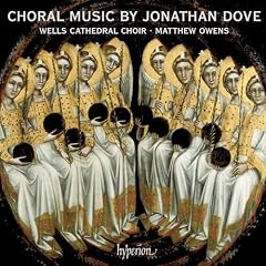 Dove: Choral Music (Bless The Lord O My Soul/ Missa Brevis/ I Am The Day)