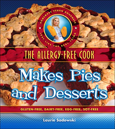 The Allergy-Free Cook Makes Pies and Desserts