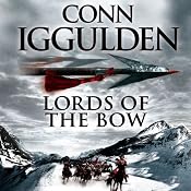 Lords of the Bow: The Epic Story of the Great Conqueror | [Conn Iggulden]