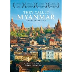 They Call It Myanmar: Lifting the Curtain