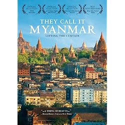 They Call It Myanmar: Lifting the Curtain