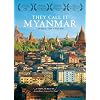 They Call It Myanmar: Lifting the Curtain