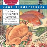 The Smart Chicken and Fish Cookbook: Over 200 Delicious and Nutritious Recipes for Main Courses, Soups, and Salads (Jane Kinderlehrer Smart Food Series) The Smart Chicken and Fish Cookbook: Over 200 Delicious and Nutritious Recipes for Main Courses, Soups, and Salads (Jane Kinderlehrer Smart Food Series)