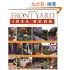 Taunton's Front Yard Idea Book: How to Create a Welcoming Entry and Expand Your Outdoor Living Space (Idea Books)