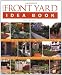 Tauntons Front Yard Idea Book (Taunton Home Idea Books)