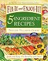 Fix-It and Enjoy-It! 5-Ingredient Recipes: Quick and Easy--for Stove-top and Oven! (Fix-It and Enjoy-It!)