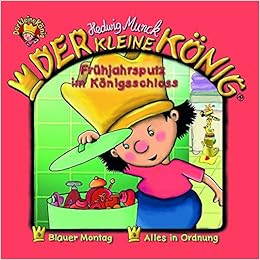 Der kleine König - CD: Der kleine König 18. Frühjahrsputz ...