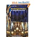Kirchengeschichte im Religionsunterricht (Ru Praktisch Sekundar, Band)