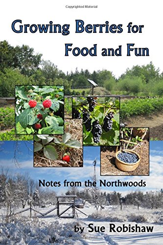 Growing Berries for Food and Fun: Notes from the Northwoods