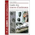 Guide des traces d'animaux : Les indices de pr�sence de la faune sauvage