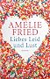 Liebes Leid und Lust: Roman
