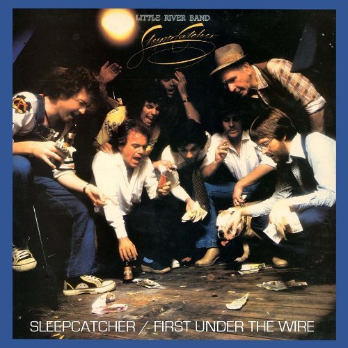 Little River Band - Sleepcatcher / First Under The Wire - Zortam Music
