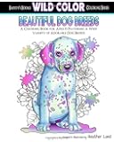 Beautiful Dog Breeds: Adult Coloring Book (Wild Color) (Volume 2)
